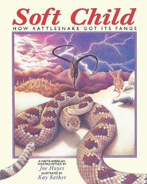 Seller image for Soft Child: How Rattlesnake Got Its Fangs (Paperback or Softback) for sale by BargainBookStores