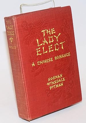 Bild des Verkufers fr The lady elect: a Chinese romance zum Verkauf von Bolerium Books Inc.
