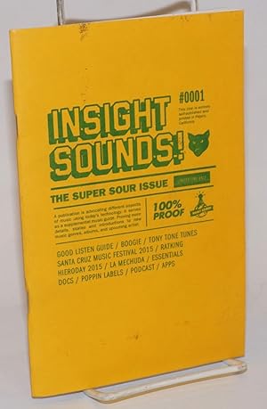 Insight Sounds! #0001; this zine is entirely self-published and printed in Pajaro, California. Th...