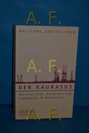 Seller image for Der Kaukasus : Nationalitten, Religionen und Gromchte im Widerstreit for sale by Antiquarische Fundgrube e.U.