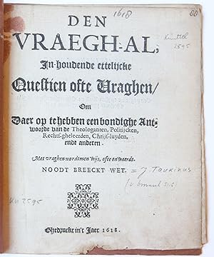 Pamphlet. Den vraegh-al, in-houdende ettel?cke questien ofte vraghen.