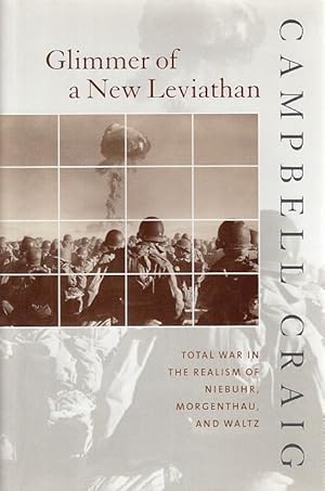 Bild des Verkufers fr Glimmer of a New Leviathan. Total War in the Realism of Niebuhr, Morgenthau, and Waltz. zum Verkauf von Fundus-Online GbR Borkert Schwarz Zerfa