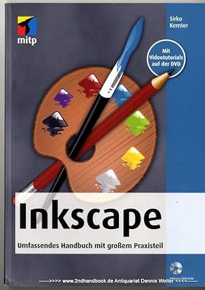 Inkscape : umfassendes Handbuch mit großem Praxisteil ; [inklusive DVD-ROM ; mit Videotutorials a...