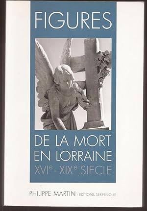 FIGURES de la MORT en LORRAINE - XVI° - XIX° siècle