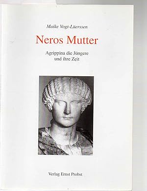 Seller image for Neros Mutter. Agrippina die Jngere und ihre Zeit. for sale by Antiquariat time