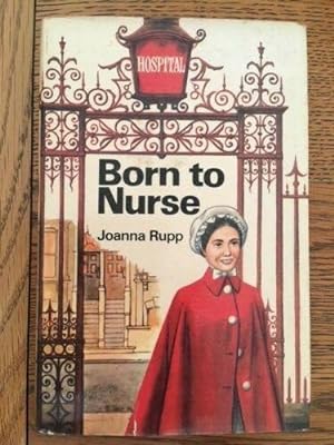 Seller image for BORN TO NURSE for sale by Happyfish Books