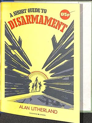 Seller image for A Short Guide to Disarmament for sale by WeBuyBooks