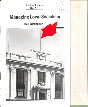 Bild des Verkufers fr Managing Local Socialism - Fabian Society no. 511 zum Verkauf von WeBuyBooks
