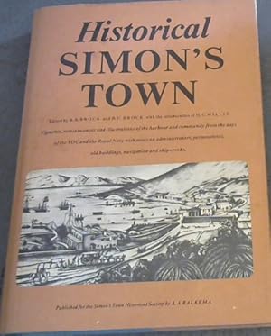 Historical Simon'sTown: Vignettes, Reminiscences and Illustrations of the Harbour and Community f...