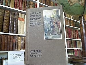 Fifty Water-Colour Drawings of Oxford . Reproduced in Colour. With brief Descriptive Notes by Edw...