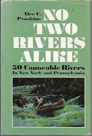 Seller image for No Two Rivers Alike: Fifty Canoeable Rivers in New York and Pennsylvania for sale by Bookfeathers, LLC