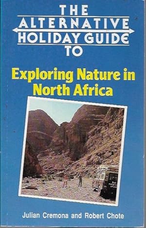Seller image for The Alternative Holiday Guide to Exploring Nature in North Africa (Alternative Holiday Guides) for sale by Bookfeathers, LLC