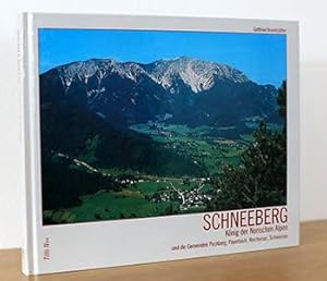 Schneeberg: König der Norischen Alpen und die Gemeinden Puchberg, Payerbach, Reichenau, Schwarzau