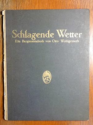 Schlagende Wetter - Ein Bergmannsbuch aus dem Ruhrlande - Zeichnungen, Erzählungen und Gedichte v...