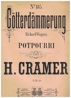Götterdämmerung Potpourri. No.185 mittelschwere Bearbeitung mit hinzugefügtem Text von H. Cramer ...