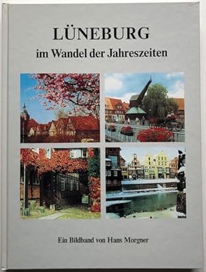 Seller image for Lneburg im Wandel der Jahreszeiten. Ein Bildband. for sale by Antiquariat Lohmann