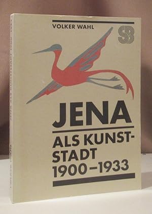 Seller image for Jena als Kunststadt. Begegnungen mit der modernen Kunst in der thringischen Universittsstadt zwischen 1900 und 1933. for sale by Dieter Eckert