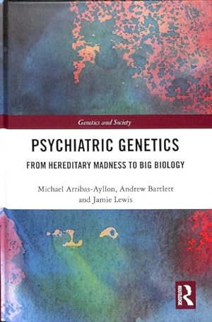 Immagine del venditore per Psychiatric Genetics : From Hereditary Madness to Big Biology venduto da GreatBookPrices