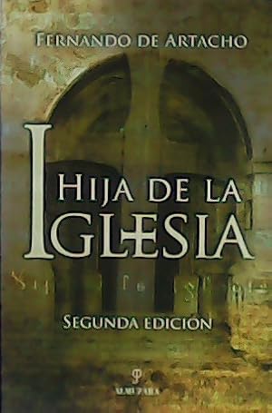 Image du vendeur pour La hija de la Iglesia. mis en vente par Librera y Editorial Renacimiento, S.A.