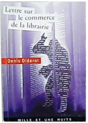 Seller image for Lettre sur le commerce de la librairie. Postface de Jean-Yver Mollier. for sale by Librera y Editorial Renacimiento, S.A.