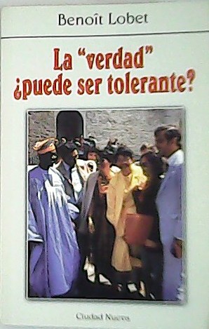 Imagen del vendedor de La Verdad Puede Ser tolerante? a la venta por Librera y Editorial Renacimiento, S.A.