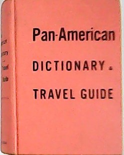 Seller image for Pan-American Dictionary and Travel Guide for Tourists Mototists Commercial Travelers. for sale by Librera y Editorial Renacimiento, S.A.