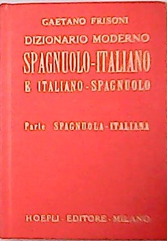 Seller image for Dizionario moderno e Italiano-Espaol. Parte:Spagol-Italiano. for sale by Librera y Editorial Renacimiento, S.A.