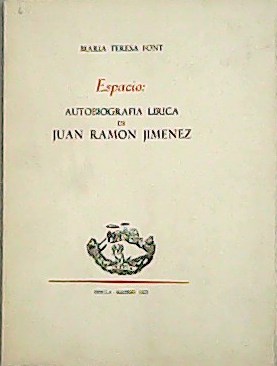 Immagine del venditore per Espacio: Autobiografa Lrica De Juan Ramn Jimnez. venduto da Librera y Editorial Renacimiento, S.A.