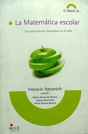 La matematica escolar: Las practicas de enseñanza en el aula