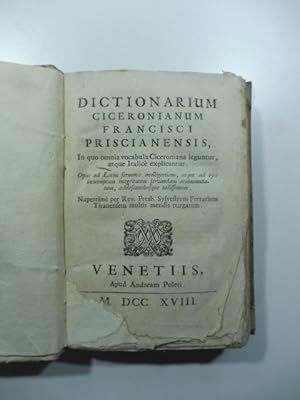 Bild des Verkufers fr Dictionarium ciceronianum Francisci Priscianensis. In quo omnia vocabula ciceroniana leguntur atquae italice explicantur. zum Verkauf von Coenobium Libreria antiquaria