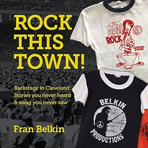Bild des Verkufers fr Rock This Town! : Backstage in Cleveland: Stories You Never Heard & Swag You Never Saw zum Verkauf von GreatBookPrices
