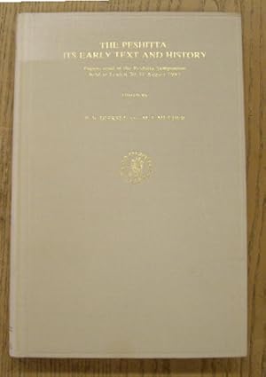 Bild des Verkufers fr The Peshitta. Its early text and history. Papers read at the Peshitta Symposium, held at Leiden, 30 - 31 August 1985. zum Verkauf von Frans Melk Antiquariaat