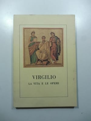 Virgilio. La vita e le opere