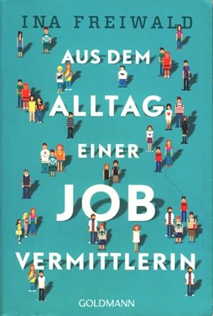 Seller image for Aus dem Alltag einer Jobvermittlerin. for sale by TF-Versandhandel - Preise inkl. MwSt.