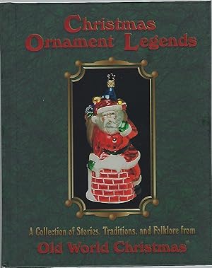 CHRISTMAS ORNAMENT LEGENDS; A COLLECTIONS OF STORIES, TRADITIONS AND FOLKLORE