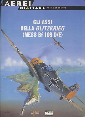 Imagen del vendedor de Gli assi della Blitzkrieg : ( Messerschmitt Bf 109 D/E) [Italian edition] a la venta por CorgiPack