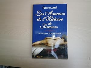 Immagine del venditore per LES AMOURS DE L'HISTOIRE DE FRANCE T.2 ; AU TEMPS DE LA REINE MARGOT venduto da Le temps retrouv