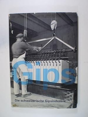 Gips. Die schweizerische Gipsindustrie