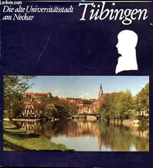 Image du vendeur pour die Alte Universitttstadt am Neckar - Tbingen mis en vente par Le-Livre