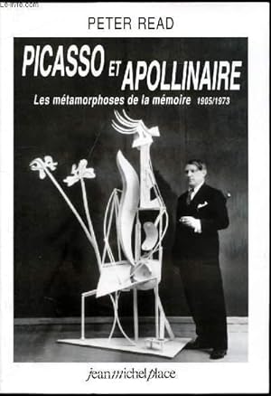 Bild des Verkufers fr Picasso et apollinaire - Les mtamorphoses de la mmoire 1905-1973 zum Verkauf von Le-Livre