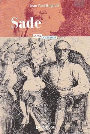 Image du vendeur pour Sade. La vi. La lgende mis en vente par LIBRERA GULLIVER