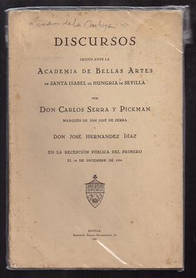 DISCURSOS LEIDOS ANTE LA ACADEMIA DE BELLAS ARTES DTA. ISABEL DE HUNGRIA POR D. C. SERRA Y PICKMAN.