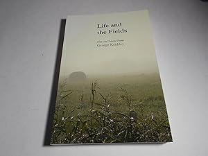 Seller image for Life and the Fields : New and Selected Poems for sale by Paradise Found Books