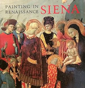 Bild des Verkufers fr Painting in Renaissance Siena 1420-1500 zum Verkauf von Libro Co. Italia Srl