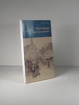 Image du vendeur pour Place-Royale. Quatre sicles d'histoire mis en vente par Librairie Bonheur d'occasion (LILA / ILAB)