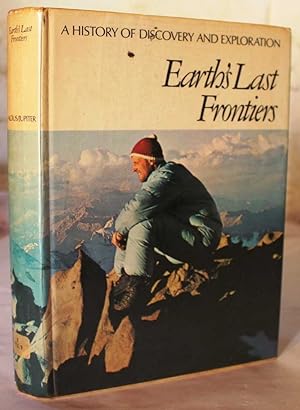 Seller image for Earth's Last Frontiers (A History of Discovery and Exploration) for sale by H4o Books