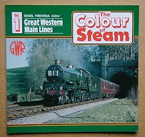 Imagen del vendedor de The Colour of Steam. Vol. 1. Great Western Main Lines. a la venta por N. G. Lawrie Books