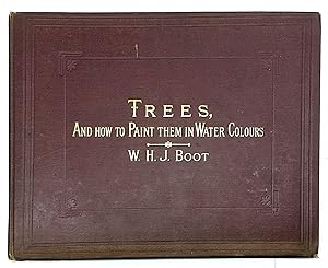 Image du vendeur pour Trees, and How to Paint Them in Water-Colours mis en vente par Appleford Bookroom