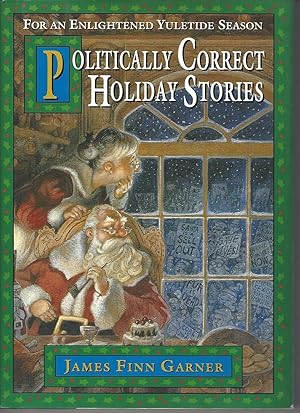 Bild des Verkufers fr Politically Correct Holiday Stories: For an Enlightened Yuletide Season zum Verkauf von Heritage Books