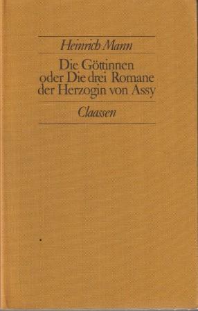 Bild des Verkufers fr Die Gttinnen oder Die drei Romane der Herzogin von Assy. zum Verkauf von Versandantiquariat Dr. Uwe Hanisch